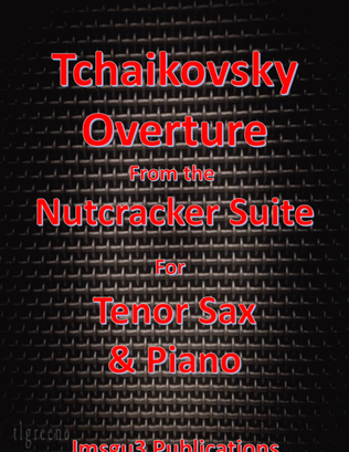 Tchaikovsky: Overture from Nutcracker Suite for Tenor Sax & Piano