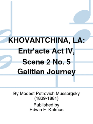 KHOVANTCHINA, LA: Entr'acte Act IV, Scene 2 No. 5 "Galitian Journey"