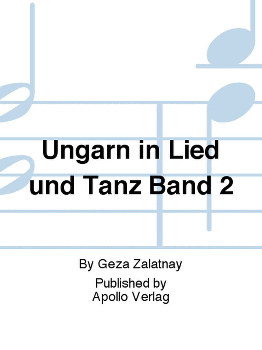 Ungarn in Lied und Tanz Band 2