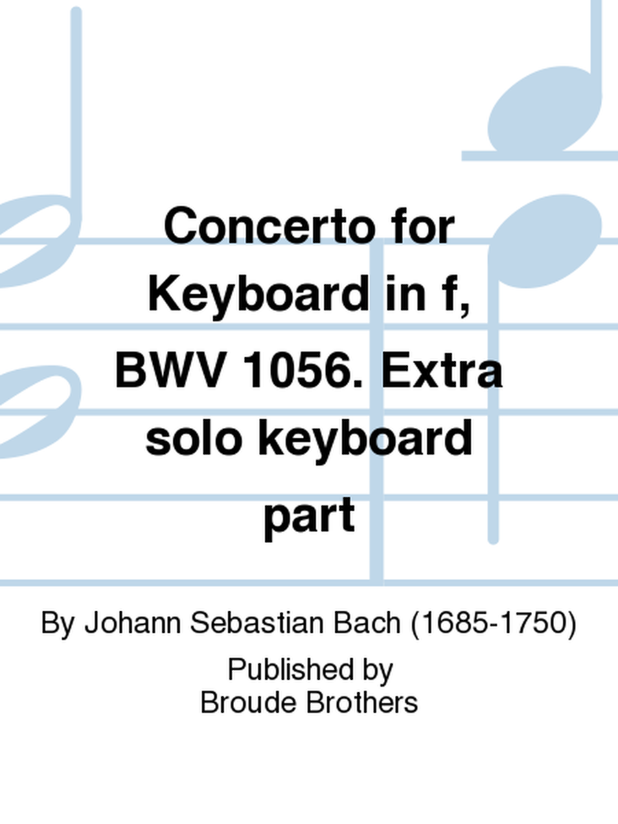 Concerto for Keyboard in f, BWV 1056. Extra solo keyboard part