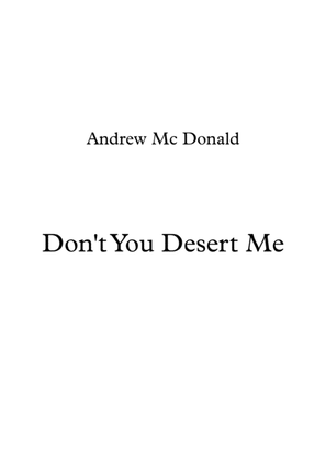 Don't you Desert Me