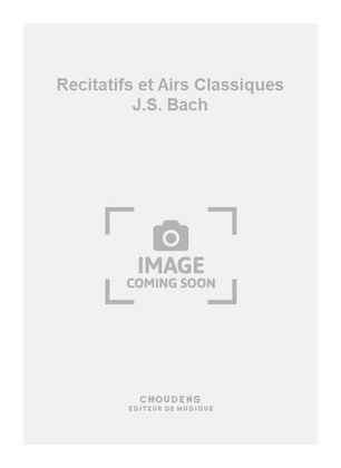 Recitatifs et Airs Classiques J.S. Bach