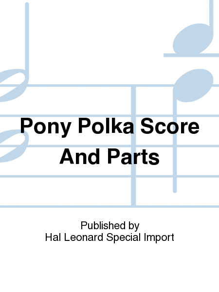 Pony Polka Score And Parts