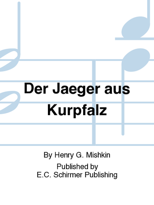 Der Jaeger aus Kurpfalz (The Hunter of Kurpfalz)