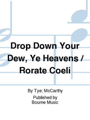 Drop Down Your Dew, Ye Heavens / Rorate Coeli