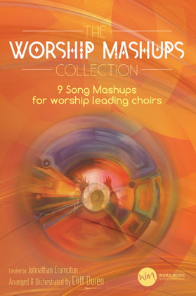 The Worship Mashups Collection - Choral Book