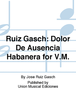 Ruiz Gasch: Dolor De Ausencia Habanera for V.M.