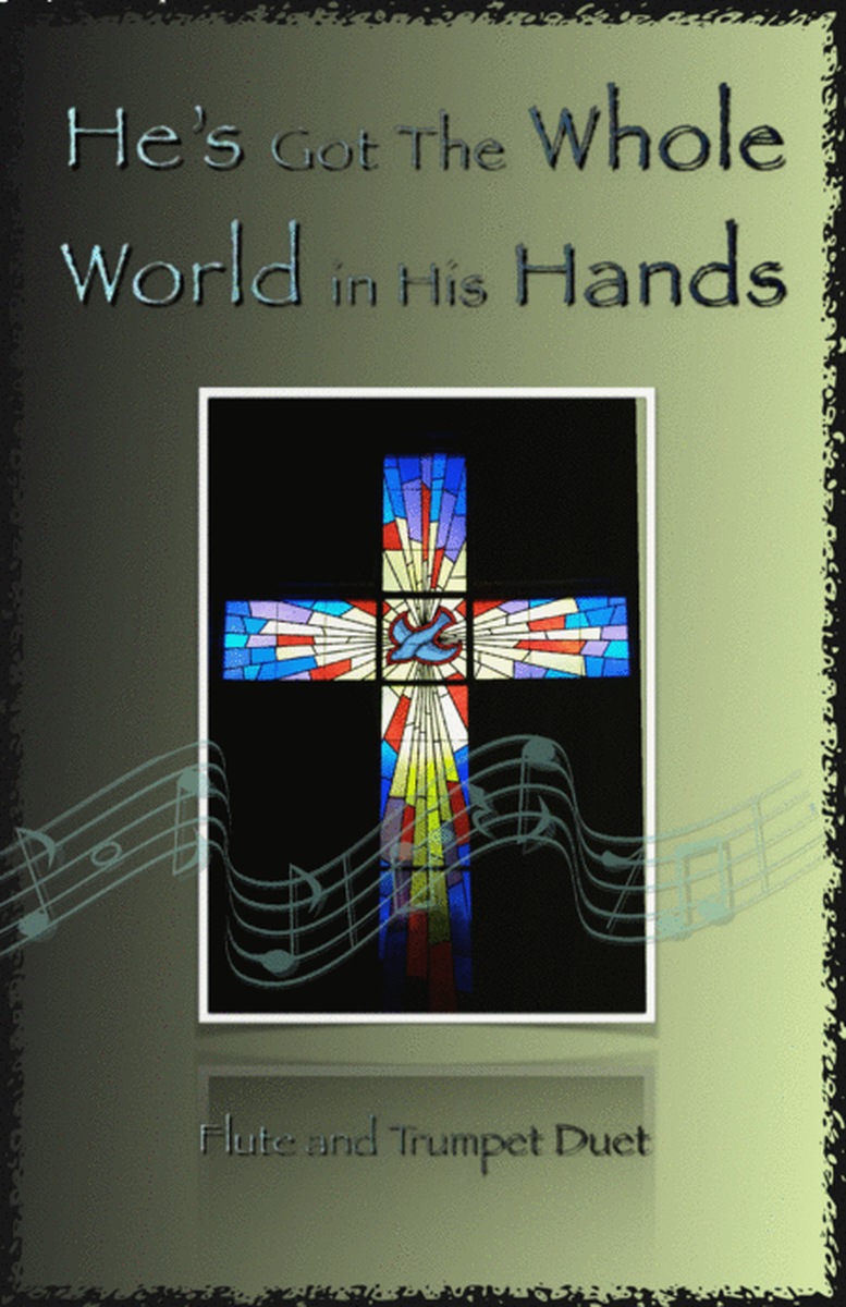 He's Got The Whole World in His Hands, Gospel Song for Flute and Trumpet Duet