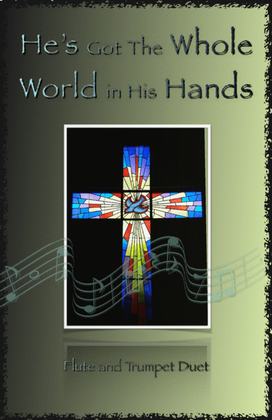 Book cover for He's Got The Whole World in His Hands, Gospel Song for Flute and Trumpet Duet