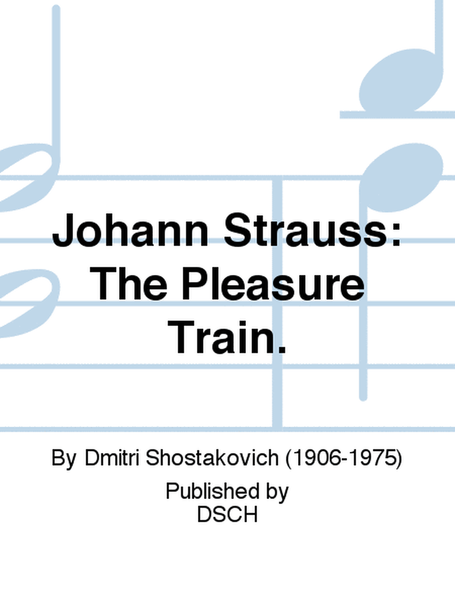 Johann Strauss: The Pleasure Train.