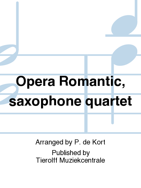 Opera Romantiek/Opera Romantic, Saxophone Quartet