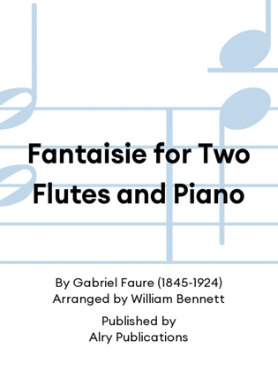 Fantaisie for Two Flutes and Piano