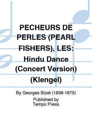 PECHEURS DE PERLES (PEARL FISHERS), LES: Hindu Dance (Concert Version) (Klengel)