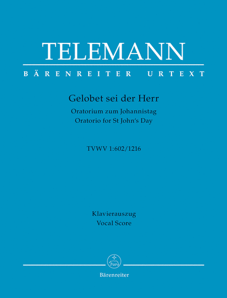 Georg Philipp Telemann : Gelobet sei der Herr - Oratorium zum Johannistag TVWV 1 : 602/1216
