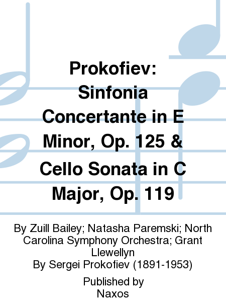 Prokofiev: Sinfonia Concertante in E Minor, Op. 125 & Cello Sonata in C Major, Op. 119