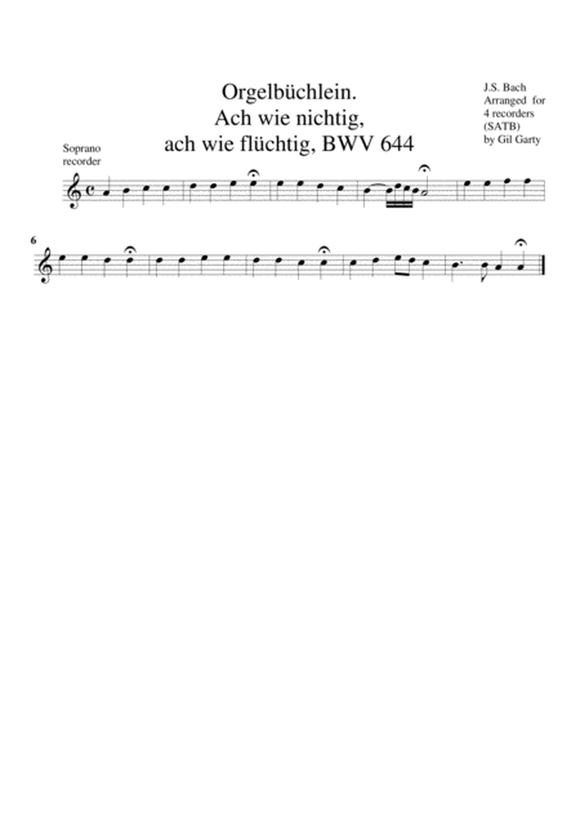 Ach wie nichtig, ach wie fluechtig, BWV 644 from Orgelbuechlein (arrangement for 4 recorders)