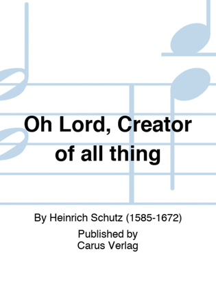 Oh Lord, Creator of all thing
