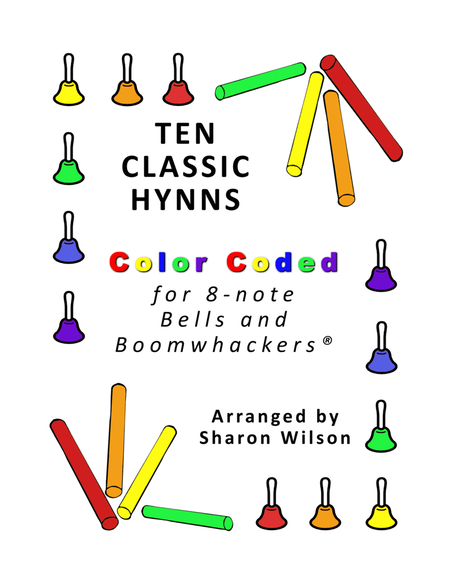 Ten Classic Hymns (for 8-note Bells and Boomwhackers with Color Coded Notes) by Sharon Wilson Handbell Choir - Digital Sheet Music