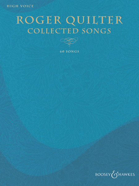 Roger Quilter - Collected Songs
