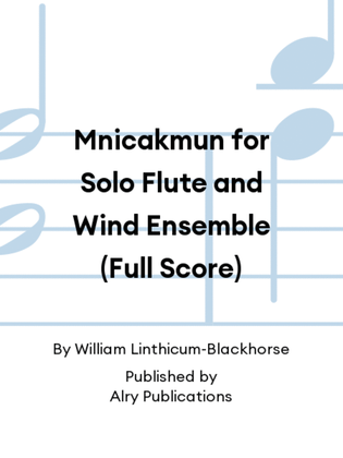 Mnicakmun for Solo Flute and Wind Ensemble (Full Score)