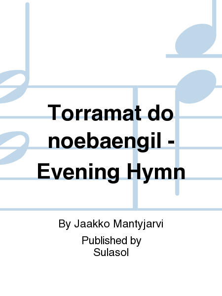 Torramat do noebaengil - Evening Hymn