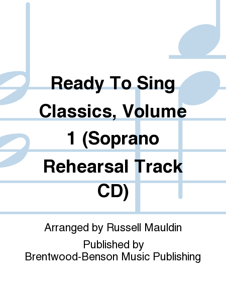 Ready To Sing Classics, Volume 1 (Soprano Rehearsal Track CD)