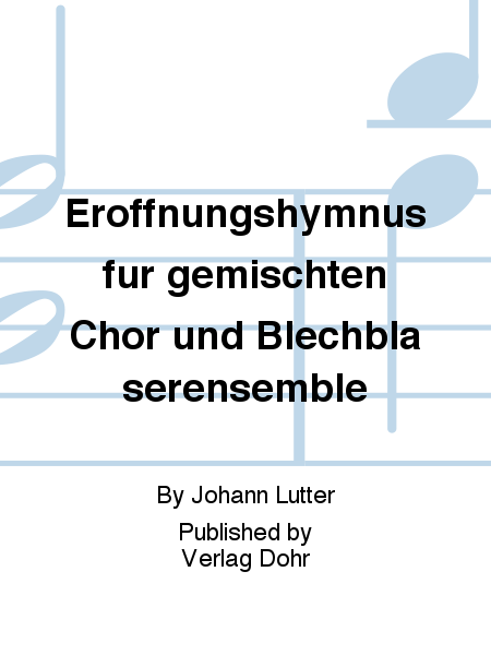 Eröffnungshymnus für gemischten Chor und Blechbläserensemble (komponiert anlässlich des Deutschen Katholikentages 1952)