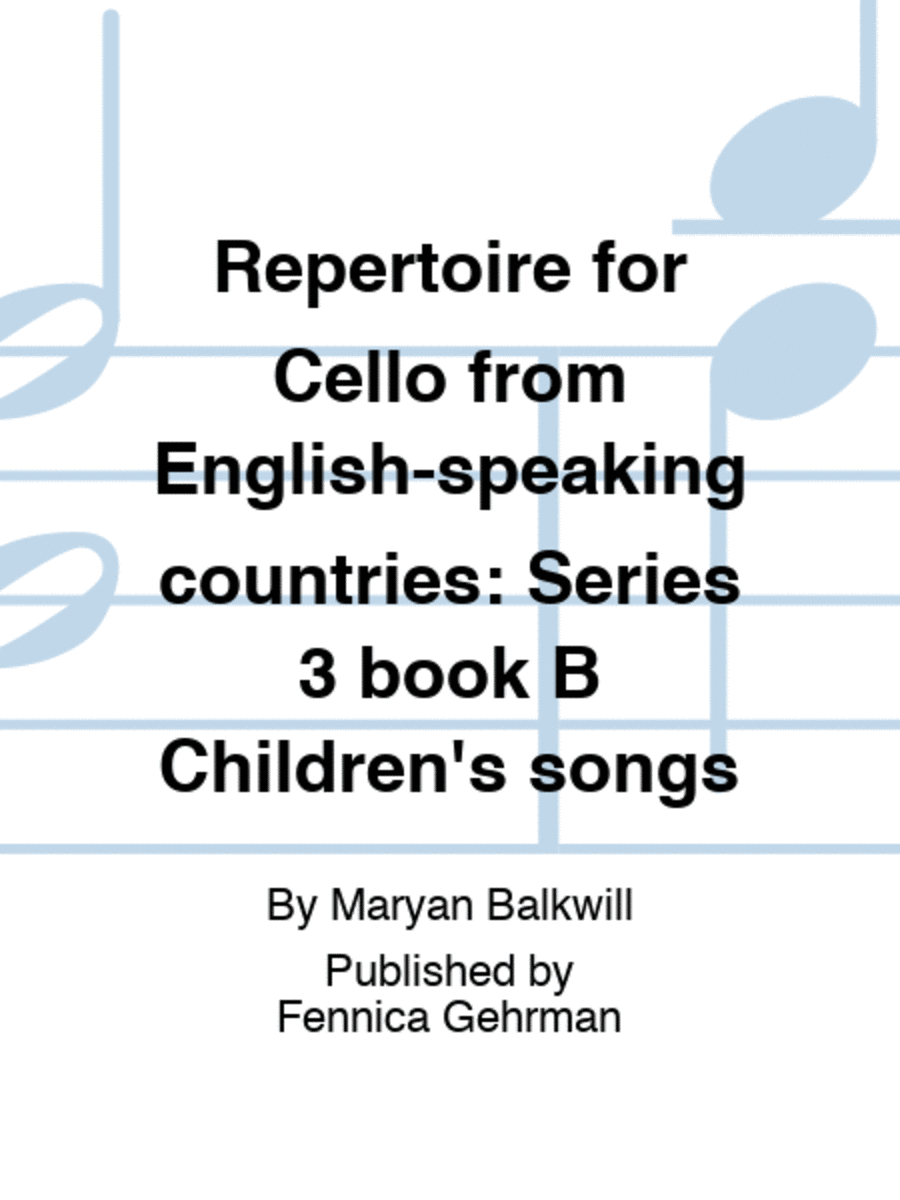 Repertoire for Cello from English-speaking countries: Series 3 book B Children