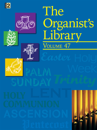 Book cover for The Organist's Library, Vol. 47