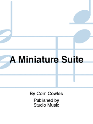 A Miniature Suite