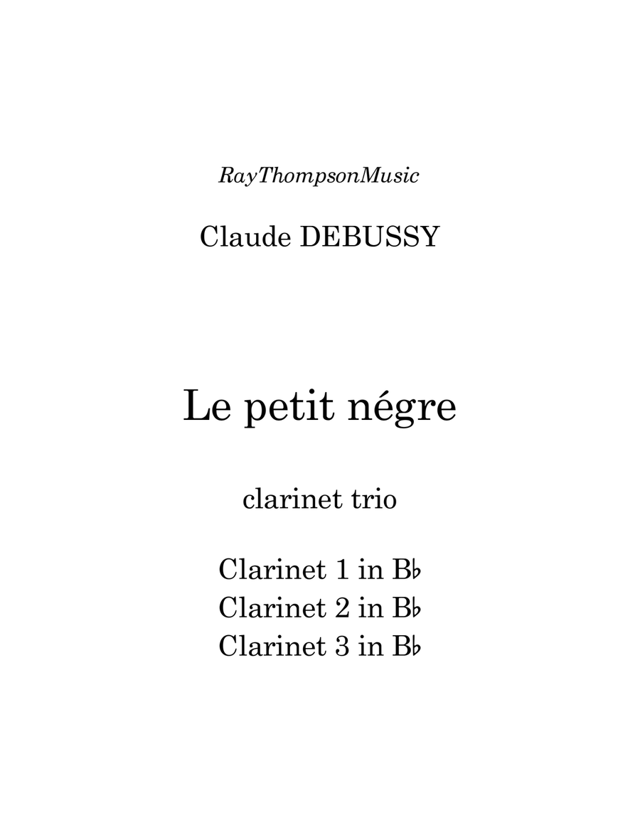 Debussy: Le petit négre (The little negro) - clarinet trio Debussy: Le petit négre (The little negro) - clarinet trio Clarinet Trio scores gallery preview page 2