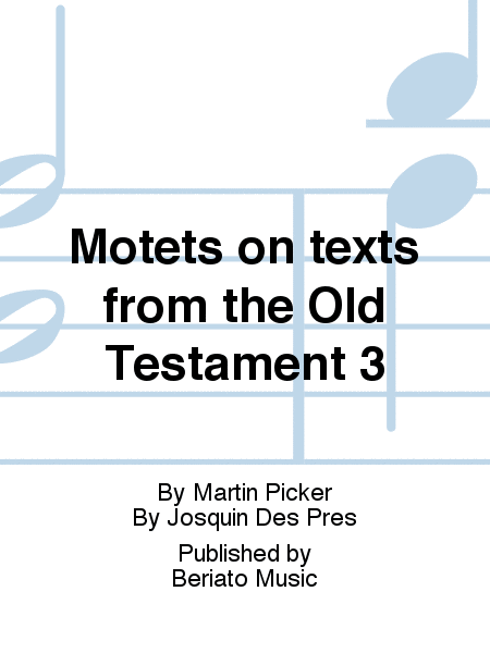 Motets on texts from the Old Testament 3