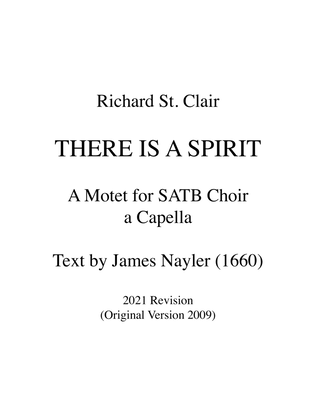 THERE IS A SPIRIT for SATB Choir a Capella, Poem by James Nayler (2021 Revision)