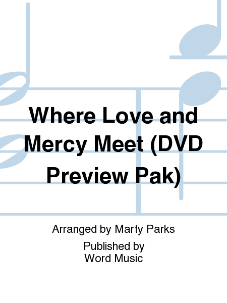 Where Love and Mercy Meet - DVD Preview Pak