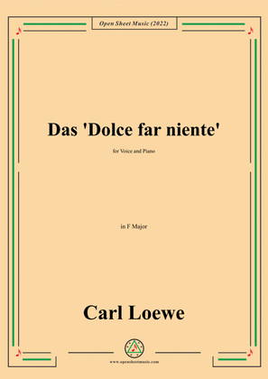 Loewe-Das Dolce far niente,in F Major,for Voice and Piano