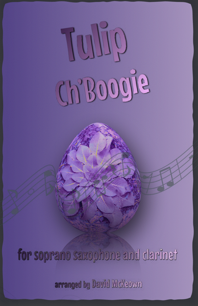 The Tulip Ch'Boogie for Soprano and Saxophone and Clarinet Duet