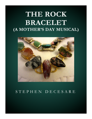 The Rock Bracelet: a Mother's Day Musical (Piano/Conductor Score)