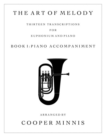 The Art of Melody: 13 Song Transcriptions for Euphonium- Piano Accompaniment