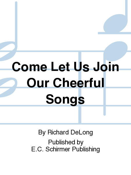 Come Let Us Join Our Cheerful Songs image number null