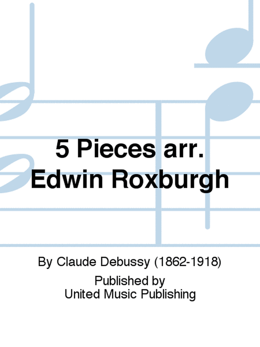 5 Pieces arr. Edwin Roxburgh