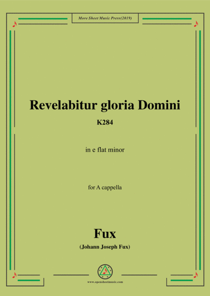 Fux-Revelabitur gloria Domini,K284,in e flat minor,for A cappella