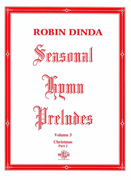 Seasonal Hymn Preludes, Volume 3, Christmas, Part 2, Op. 8