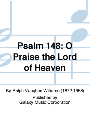Psalm 148: O Praise the Lord of Heaven