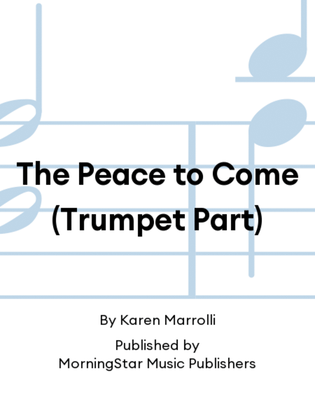 Book cover for The Peace to Come (Trumpet Part)