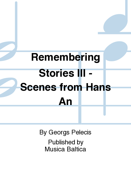 Remembering Stories III - Scenes from Hans An