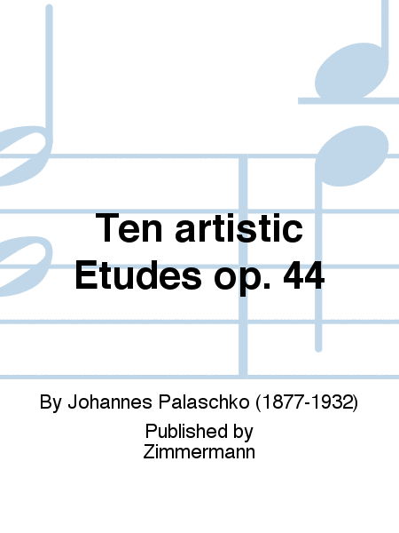 Ten artistic Etudes Op. 44