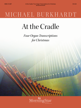 Book cover for At the Cradle: Four Organ Transcriptions for Christmas