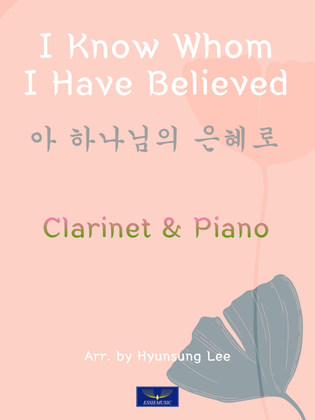 I Know Whom I Have Believed / Clarinet & Pno