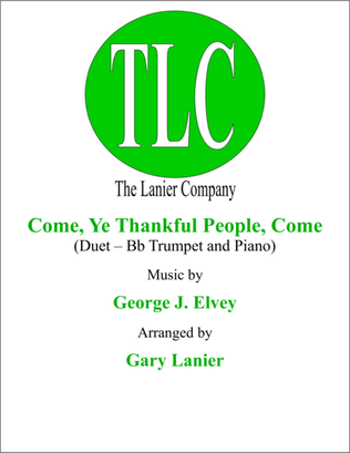Book cover for COME, YE THANKFUL PEOPLE, COME (Duet – Bb Trumpet and Piano/Score and Parts)