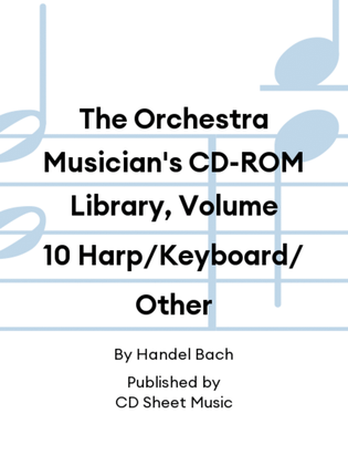 The Orchestra Musician's CD-ROM Library, Volume 10 Harp/Keyboard/Other